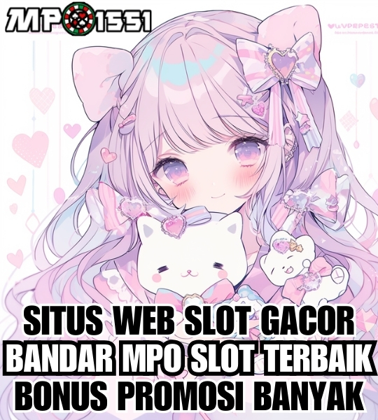 MPO1551 Layanan Situs Web MPO Slot Gacor Bonus Promosi Berlimpah